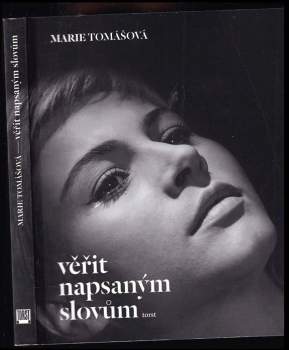 Marie Tomášová: Věřit napsaným slovům