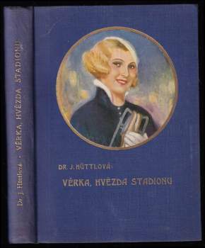 Jaromíra Hüttlová: Věrka, hvězda stadionu