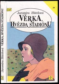 Jaromíra Hüttlová: Věrka, hvězda stadiónu