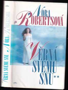 Nora Roberts: Věrná svému snu