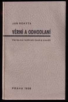 Adolf Černý: Věrní a odhodlaní - verše na rozhraní časů a osudů - vydáno k 20 výročí Československé republiky