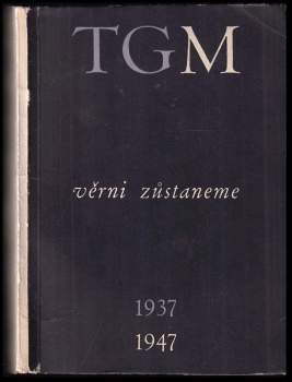 Tomáš Garrigue Masaryk: Věrni zůstaneme
