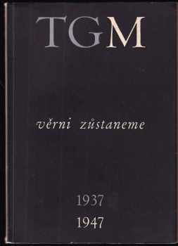 Tomáš Garrigue Masaryk: Věrni zůstaneme