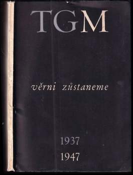 Tomáš Garrigue Masaryk: Věrni zůstaneme