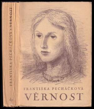 Františka Pecháčková: Věrnost