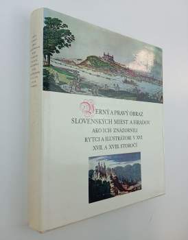Verný a pravý obraz slovenských miest a hradov