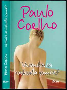 Veronika sa rozhodla zomrieť - Paulo Coelho (2008, Ikar) - ID: 3171734