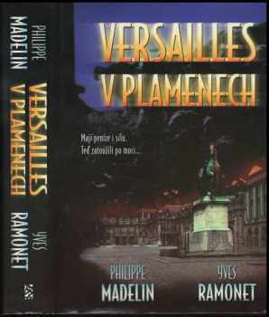 Philippe Madelin: Versailles v plamenech