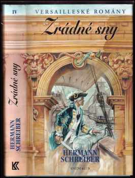 Versailleské romány : IV - Zrádné sny - Hermann Schreiber (2005, Knižní klub) - ID: 591425