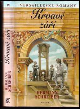 Versailleské romány : IX - Krvavé září - Hermann Schreiber (2006, Knižní klub) - ID: 1055109