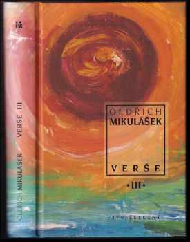 Verše III : III - Oldřich Mikulášek (1999, Ivo Železný) - ID: 2178662
