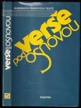 Verše pod osnovou : almanach písňových textů členů Kruhu textařů a libretistů SČSKU [Svaz čes. skladatelů a koncertních umělců] - Pavel Kopta, Jan Kolář, Ivo T Havlů, Lenka Králová (1986, Panton) - ID: 453354