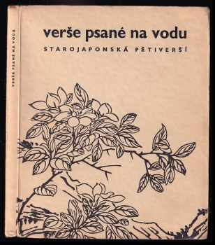 Verše psané na vodu : starojaponská pětiverší (1943, Rudolf Kmoch) - ID: 712912