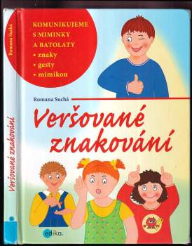Veršované znakování : komunikujeme s miminky a batolaty znaky, gesty mimikou
