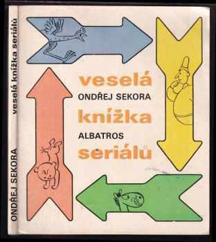 Veselá knížka seriálů : pro děti od 4 let - Ondřej Sekora (1982, Albatros) - ID: 611883