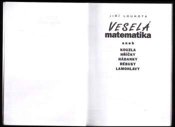 Jiří Loukota: Veselá matematika, aneb, Kouzla, hříčky, hádanky, rébusy, lamohlavy
