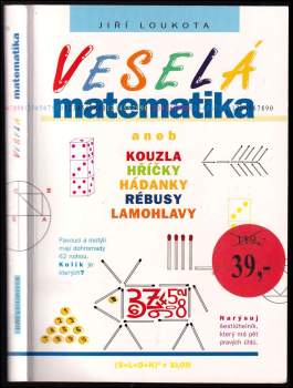 Veselá matematika, aneb, Kouzla, hříčky, hádanky, rébusy, lamohlavy