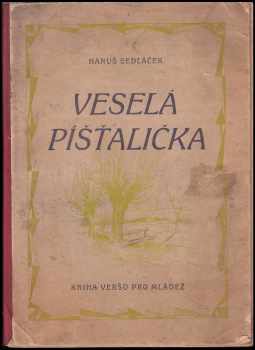 Hanuš Sedláček: Veselá píšťalička : Kniha veršů pro mládež