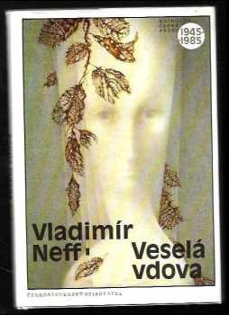 Veselá vdova - Vladimír Neff, Blahoslav Dokoupil (1988, Československý spisovatel) - ID: 512671