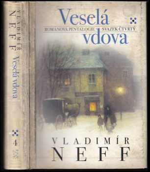 Veselá vdova : románová pentalogie - svazek čtvrtý - Vladimír Neff (2010, BB art) - ID: 1424062