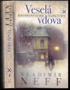 Veselá vdova : románová pentalogie - svazek čtvrtý - Vladimír Neff (2015, BB art) - ID: 1875247