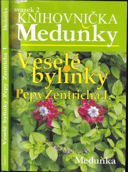 Josef Antonín Zentrich: Veselé bylinky Pepy Zentricha I