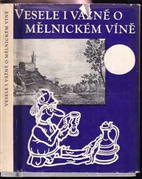 Vesele i vážně o mělnickém víně - Jindřich Hauft (1969, Středočeské nakladatelství a knihkupectví) - ID: 56078