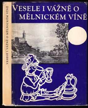 Vesele i vážně o mělnickém víně
