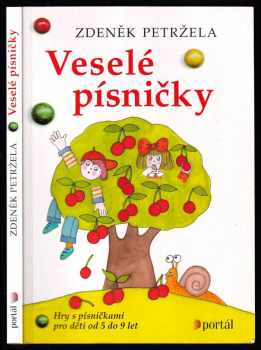 Zdeněk Petržela: Veselé písničky - hry s písničkami pro děti od 5 do 9 let