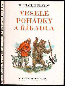 Veselé pohádky a říkadla - Michail Aleksandrovič Bulatov (1983, Lidové nakladatelství) - ID: 810716