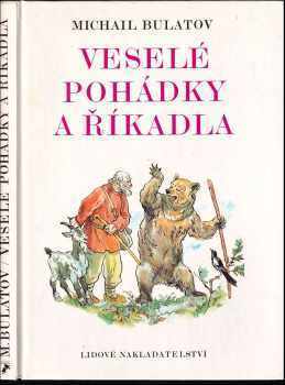 Veselé pohádky a říkadla - Michail Aleksandrovič Bulatov (1989, Lidové nakladatelství) - ID: 557600