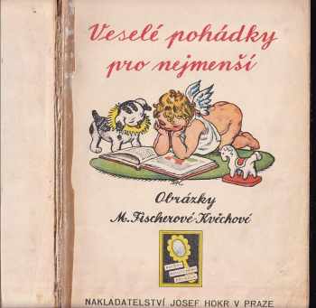 Marie Fischerová-Kvěchová: Veselé pohádky pro nejmenší