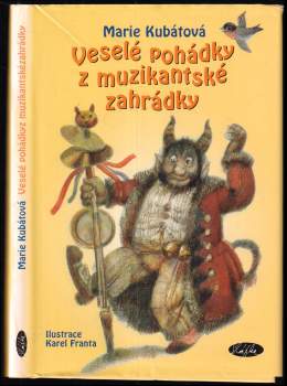 Marie Kubátová: Veselé pohádky z muzikantské zahrádky