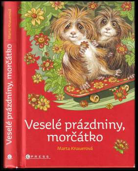 Marta Knauerová: Veselé prázdniny, morčátko
