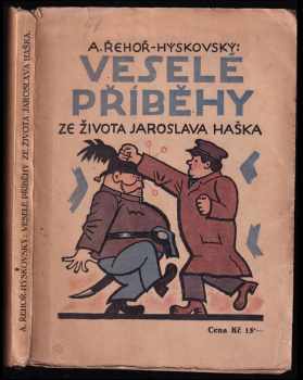 Antonín Řehoř-Hýskovský: Veselé příběhy ze života Jaroslava Haška