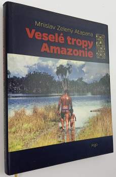 Veselé tropy Amazonie