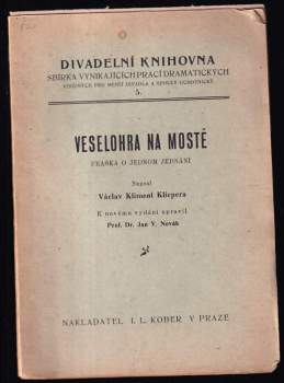 Václav Kliment Klicpera: Veselohra na mostě