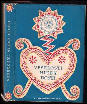 Vojtěch Štolfa: Veselosti nikdy dosti - lidová vyprávění z Moravy - sborník