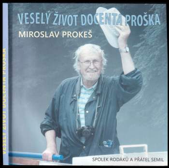 Miroslav Prokeš: Veselý život docenta Proška
