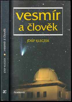 Josip Kleczek: Vesmír a člověk