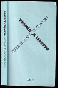 Pierre Teilhard de Chardin: Vesmír a lidstvo