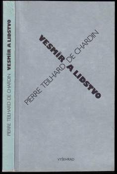 Pierre Teilhard de Chardin: Vesmír a lidstvo