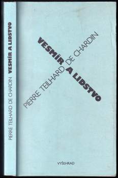 Pierre Teilhard de Chardin: Vesmír a lidstvo