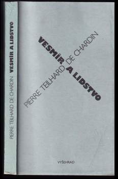 Pierre Teilhard de Chardin: Vesmír a lidstvo