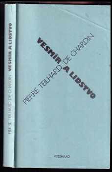 Pierre Teilhard de Chardin: Vesmír a lidstvo