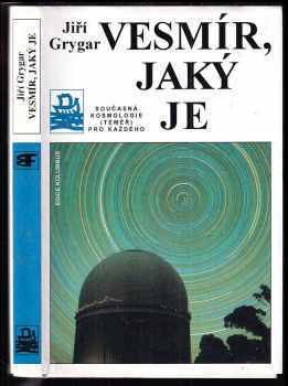 Jiří Grygar: Vesmír, jaký je - současná kosmologie (téměř) pro každého