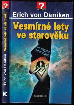 Erich von Däniken: Vesmírné lety ve starověku