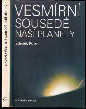 Zdeněk Kopal: Vesmírní sousedé naší planety