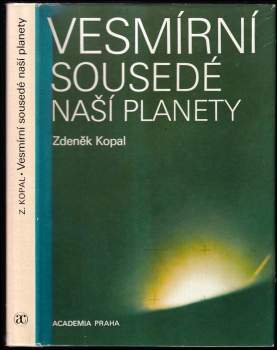 Vesmírní sousedé naší planety - Zdeněk Kopal (1984, Academia) - ID: 765829