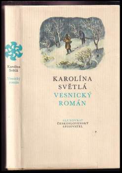 Vesnický román : Medailón o autorce napsala Marie Repková ; kresby Cyril Bouda - Karolina Světlá (1973, Československý spisovatel) - ID: 836830